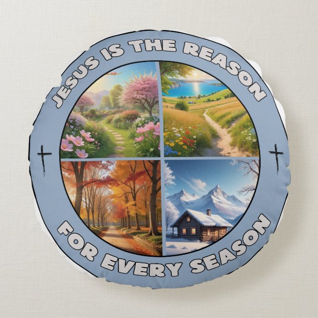 Jesus is the Reason for Every Season Round Pillow (Front)