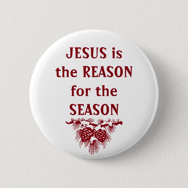 JESUS IS THE REASON FOR SEASON Christmas Quote 2 Inch Round Button (Front)