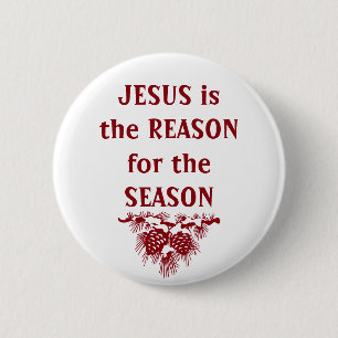 JESUS IS THE REASON FOR SEASON Christmas Quote 2 Inch Round Button