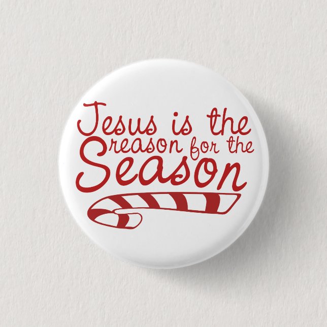 Jesus is the Reason for the Season 1 Inch Round Button (Front)