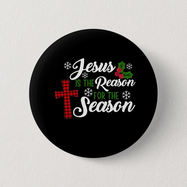 Jesus Is The Reason For The Season 2 Inch Round Button (Front)