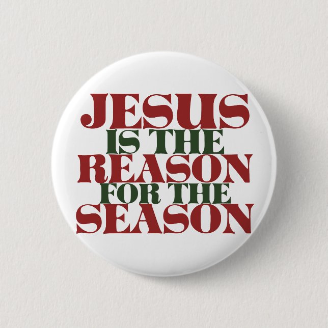 Jesus is the Reason for the Season 2 Inch Round Button (Front)