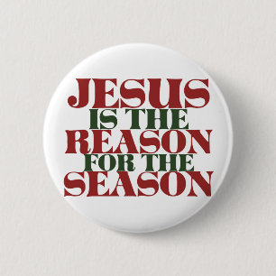 Jesus is the Reason for the Season 2 Inch Round Button