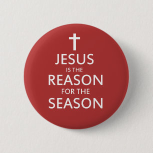 Jesus is the reason for the season 2 inch round button