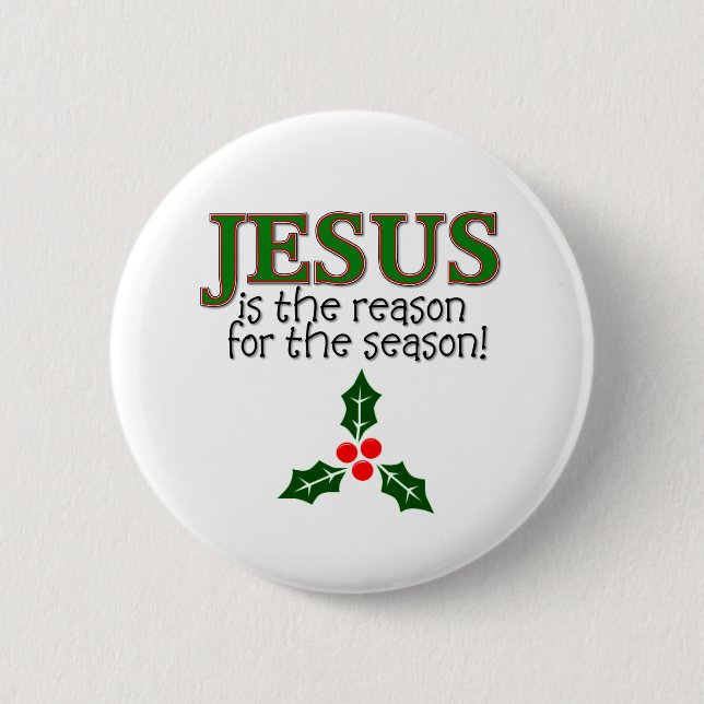Jesus Is The Reason For The Season 2 Inch Round Button (Front)