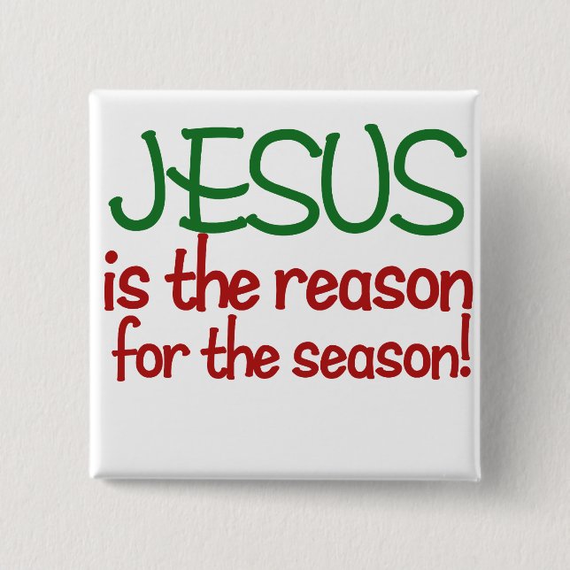 Jesus is the reason for the Season 2 Inch Square Button (Front)
