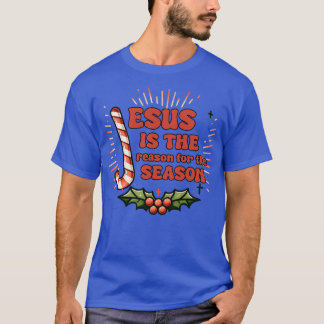 Jesus is the reason for the season 3 T-Shirt