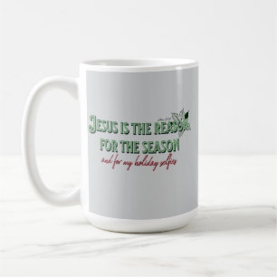 Jesus is The Reason For The Season- And for my Hoi Coffee Mug