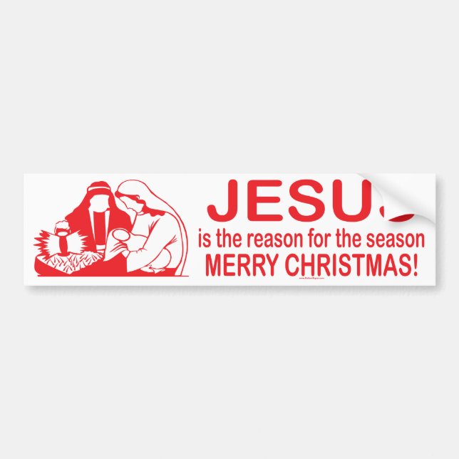 Jesus Is The Reason For The Season bumper sticker (Front)