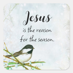 Jesus is the Reason for the Season Chickadee Square Sticker