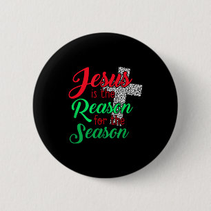 Jesus Is The Reason For The Season Christian Chris 2 Inch Round Button