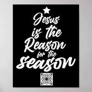Jesus Is The Reason For The Season Christian Chris Poster