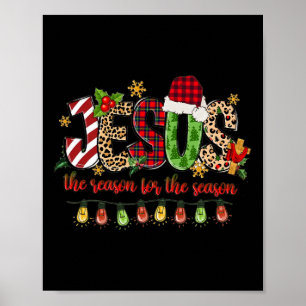 Jesus Is The Reason For The Season Christian Faith Poster