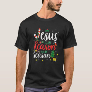 Jesus Is The Reason For The Season Christian Faith T-Shirt