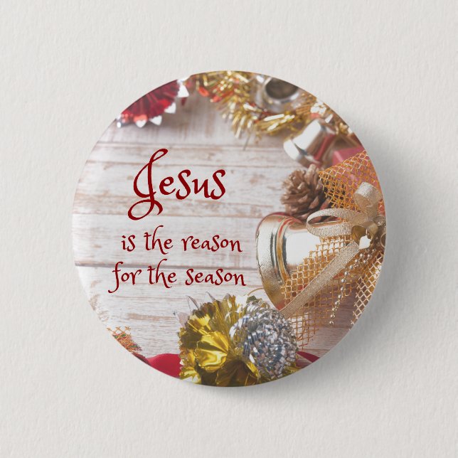 Jesus is the reason for the season Christmas 2 Inch Round Button (Front)
