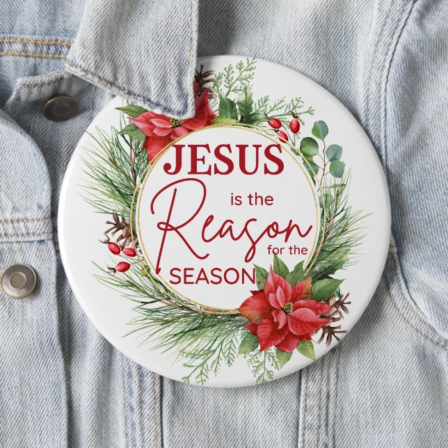 Jesus is the Reason for the Season Christmas 6 Inch Round Button (In Situ)