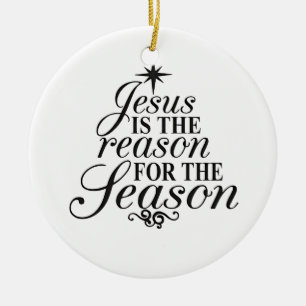 Jesus Is The Reason For The Season Christmas Ceramic Ornament