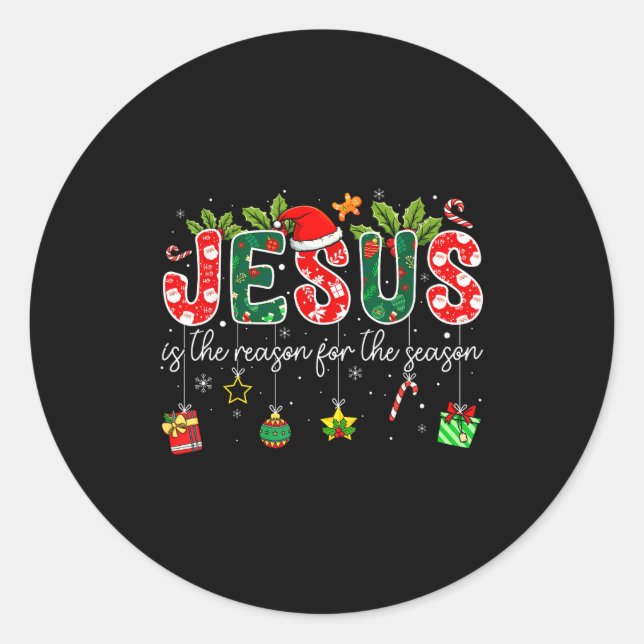 Jesus Is The Reason For The Season Christmas Chris Classic Round Sticker (Front)
