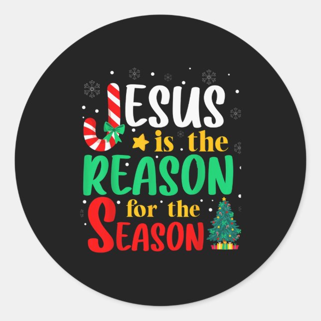 Jesus Is The Reason For The Season Christmas Chris Classic Round Sticker (Front)
