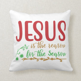 Jesus is the Reason for the Season Christmas Throw Pillow