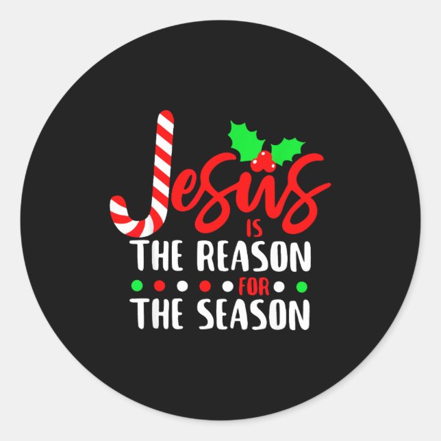 Jesus Is The Reason For The Season Christmas Xmas  Classic Round Sticker (Front)