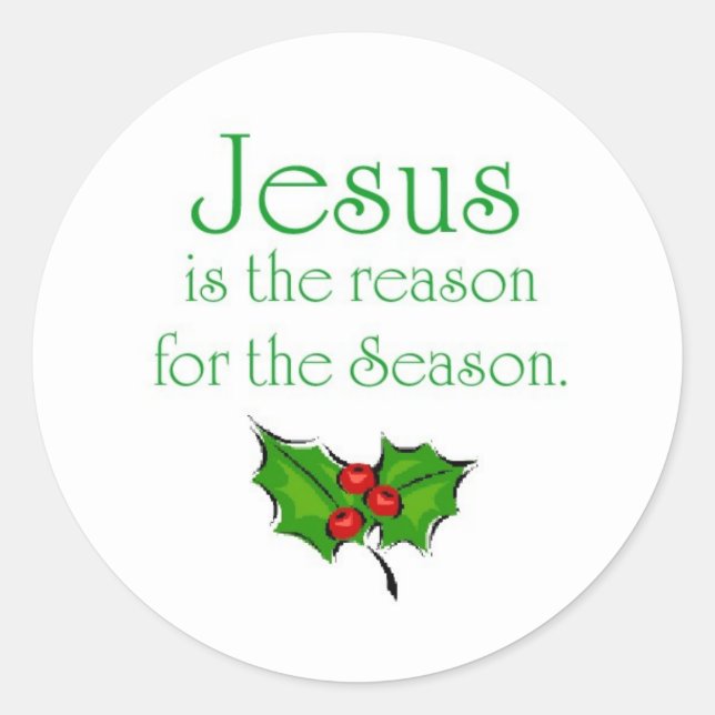 Jesus is the reason for the Season Classic Round Sticker (Front)