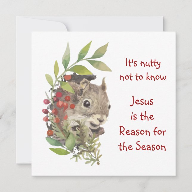 "Jesus is the reason for the season" Fun Squirrel  Holiday Card (Front)