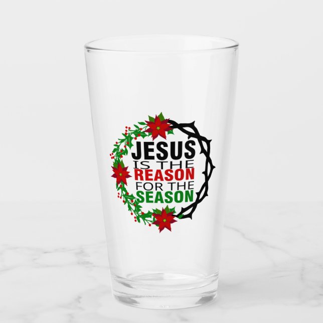 Jesus is the Reason for the Season   Glass (Front)