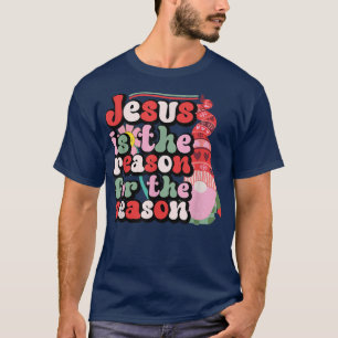 Jesus Is The Reason For The Season Gnome Christmas T-Shirt