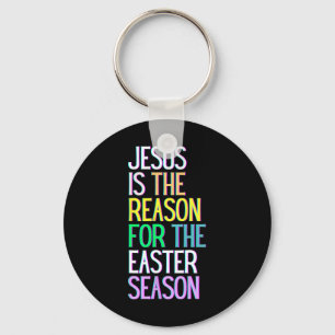 Jesus Is The Reason For The Season Happy Resurrect Keychain