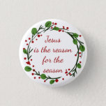&quot;Jesus is the reason for the season&quot; Holly Design 1 Inch Round Button