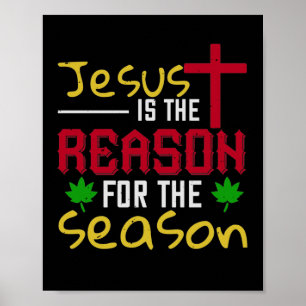 Jesus Is The Reason For The Season Poster