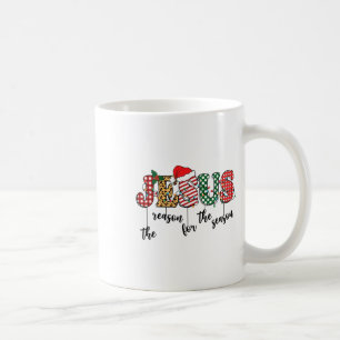 Jesus Is The Reason For The Season Tee For Christm Coffee Mug