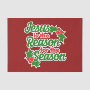 Jesus is the reason for the season tissue paper