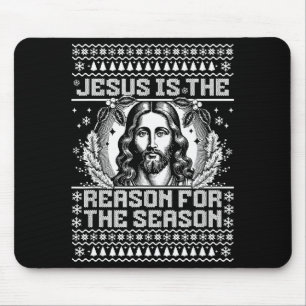 Jesus Is The Reason For The Season - Ugly Christma Mouse Pad