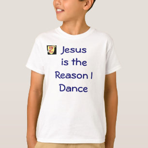 Jesus Is the Reason I Dance Shirt