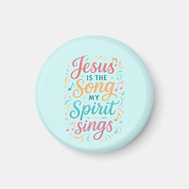 Jesus is the Song my Spirit Sings Magnet (Front)