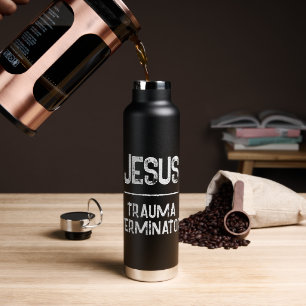 Jesus is the Trauma Terminator Christian Hope Water Bottle