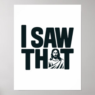 Jesus is Watching you, I Saw That Jesus Meme Poster