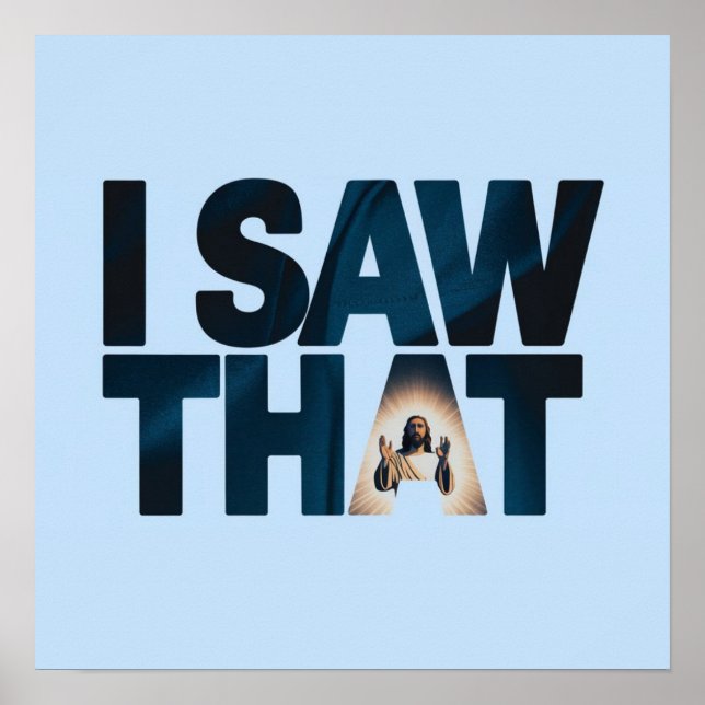 Jesus is Watching you, I Saw That Jesus Meme Poster (Front)