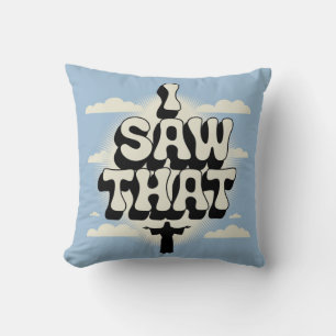 Jesus is Watching you, I Saw That Jesus Meme Throw Pillow