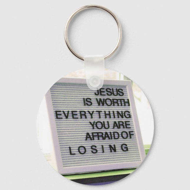 Jesus is Worth Everything Christian Sign Keychain (Front)