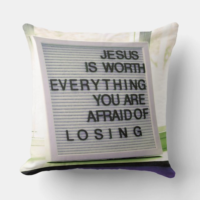Jesus is Worth Everything Christian Sign Throw Pillow (Front)