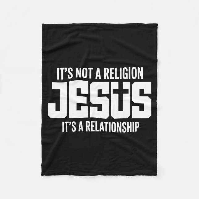 Jesus It’s Not A Religion It’s A Relationship Chri Fleece Blanket (Front)