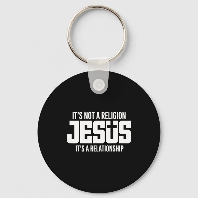 Jesus It’s Not A Religion It’s A Relationship Chri Keychain (Front)