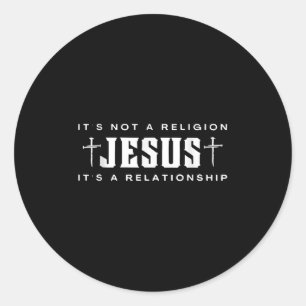 Jesus It's Not Religion It's A Relationship Christ Classic Round Sticker
