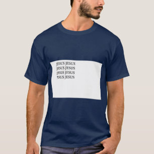 JESUS JESUS JESUS JESUS JESUS JESUS JESUS JESUS T-Shirt