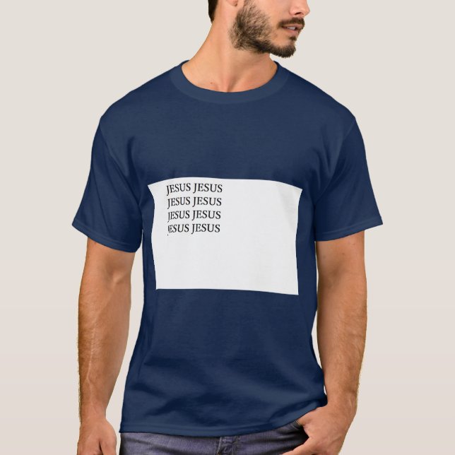 JESUS JESUS JESUS JESUS JESUS JESUS JESUS JESUS T-Shirt (Front)