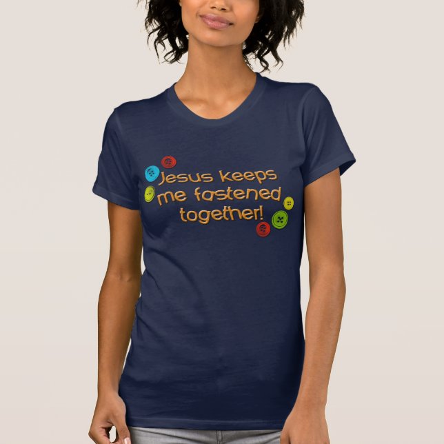 Jesus keeps me fastened together Tee (Front)
