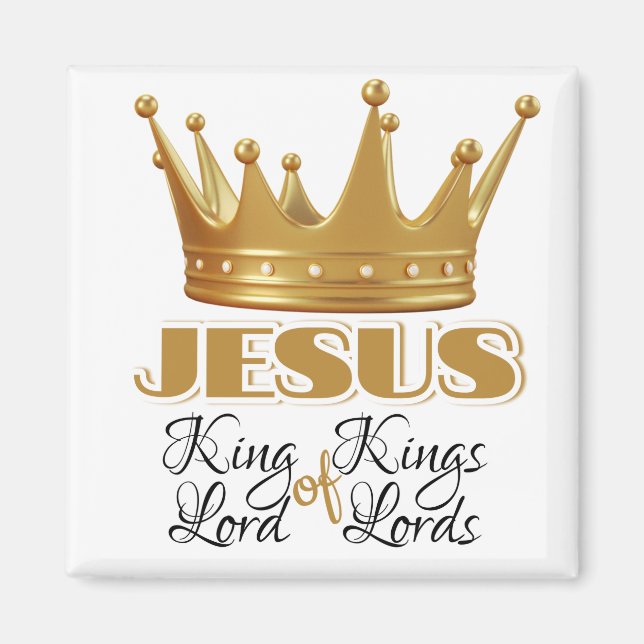 Jesus. King of Kings and Lord of Lords. Magnet (Front)